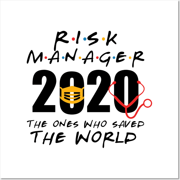 Risk Manager 2020 The Ones Who Saved The World Wall Art by DAN LE